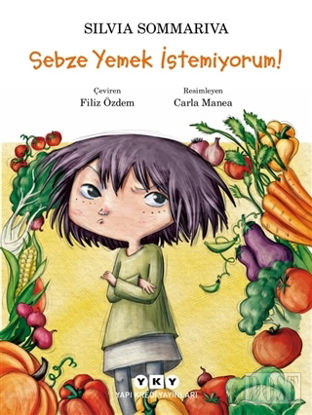 Sebze Yemek İstemiyorum!